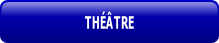 THÉÂTRE.