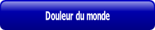 Douleur du monde.